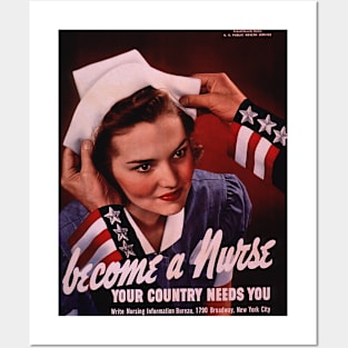 Become a Nurse - Your Country Needs You! Posters and Art